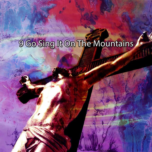 9 Go Sing It On The Mountains - Christian Music Guru