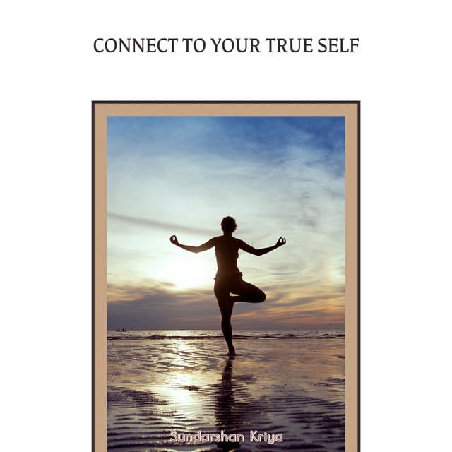 Connect to Your True Self - Sundarshan Kriya