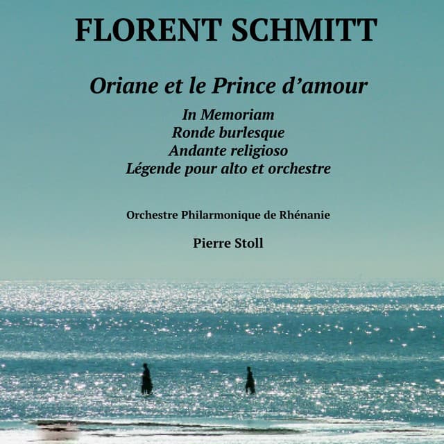 Oriane et le prince d'amour - Florent Schmitt