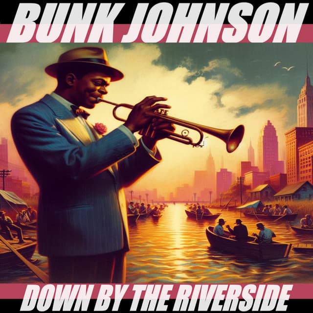 Down by the Riverside - Bunk Johnson