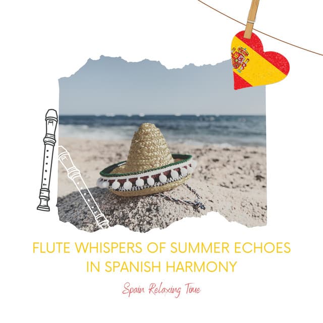 Flute Whispers of Summer Echoes in Spanish Harmony - Spain Relaxing Time