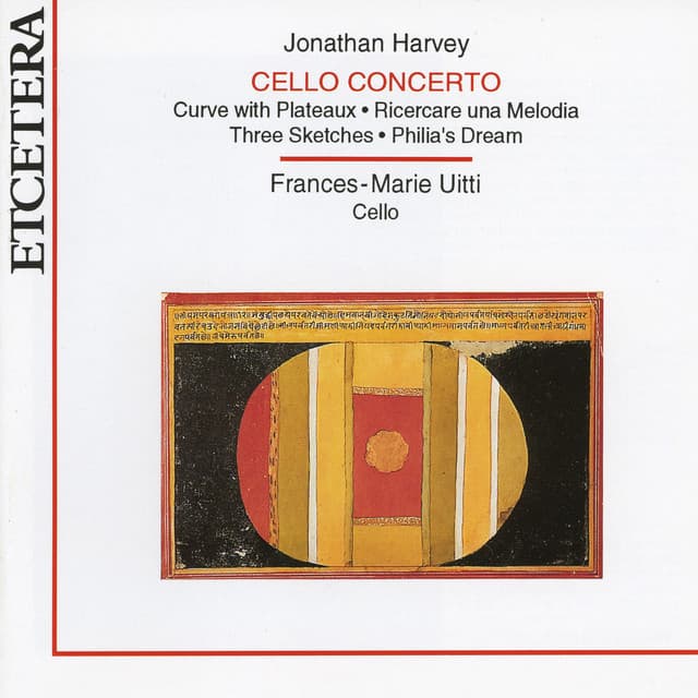Jonathan Harvey, Cello Concerto, Curve with plateaux, Sketches and Philia's dream - Jonathan Harvey