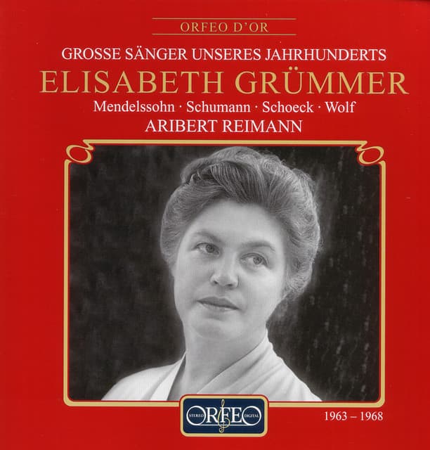 Mendelssohn, Schumann, Schoeck & Wolf: Lieder - Elisabeth Grümmer